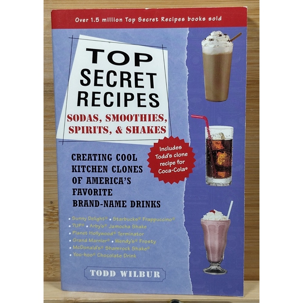 Top Secret Recipes Sodas, Smoothies, Spirits & Shakes by Todd Wilbur 2002 SIGNED